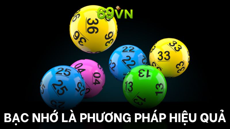 Bạc nhớ khá hiệu quả vì là phương pháp được nhiều cao thủ kiểm chứng