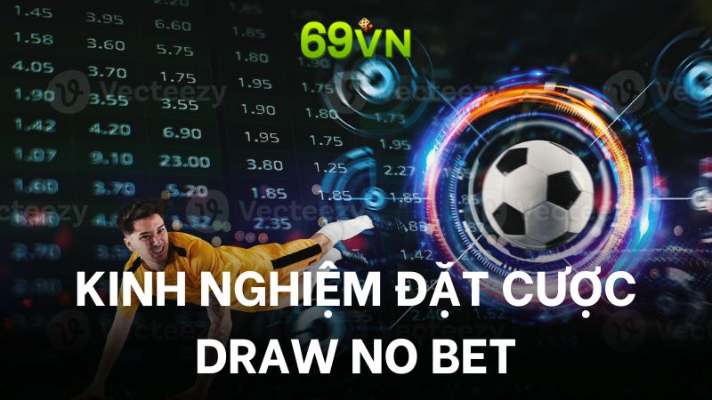 Mẹo đánh kèo Draw no bet giúp bạn chiến thắng hiệu quả