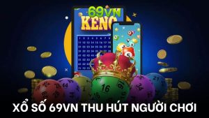 69vn xổ số thu hút nhiều người chơi trải nghiệm